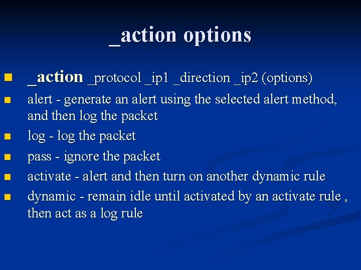 _action options n _action _protocol _ip 1 _direction _ip 2 (options) n alert -