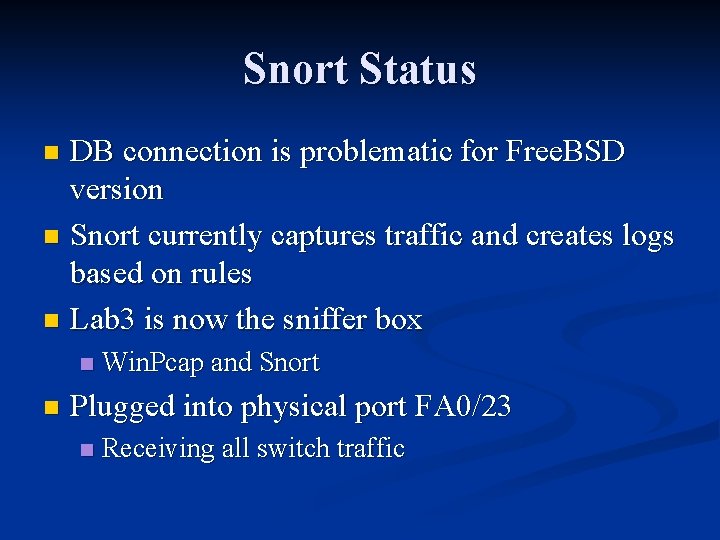 Snort Status DB connection is problematic for Free. BSD version n Snort currently captures