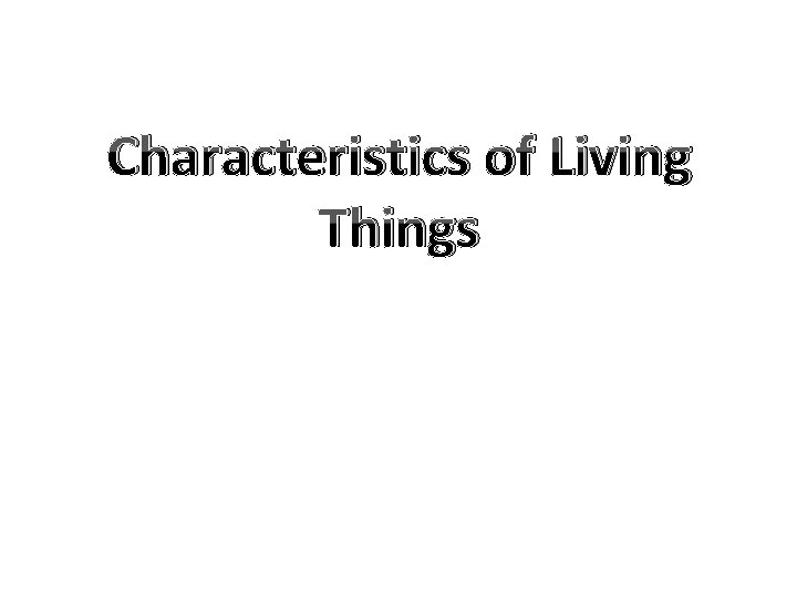 Characteristics of Living Things 