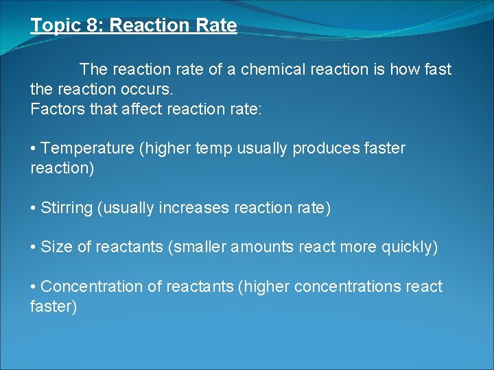 Topic 8: Reaction Rate The reaction rate of a chemical reaction is how fast