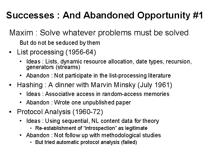 Successes : And Abandoned Opportunity #1 Maxim : Solve whatever problems must be solved