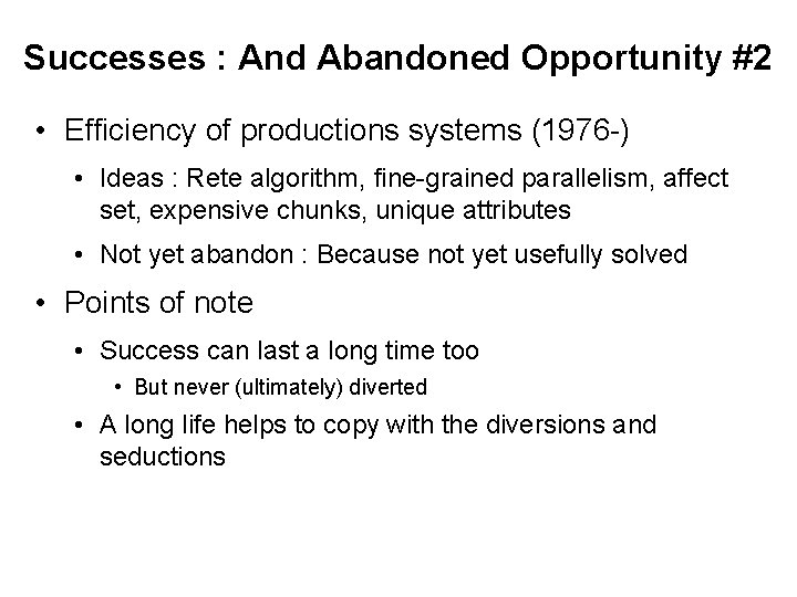 Successes : And Abandoned Opportunity #2 • Efficiency of productions systems (1976 -) •
