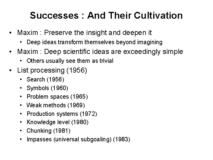 Successes : And Their Cultivation • Maxim : Preserve the insight and deepen it