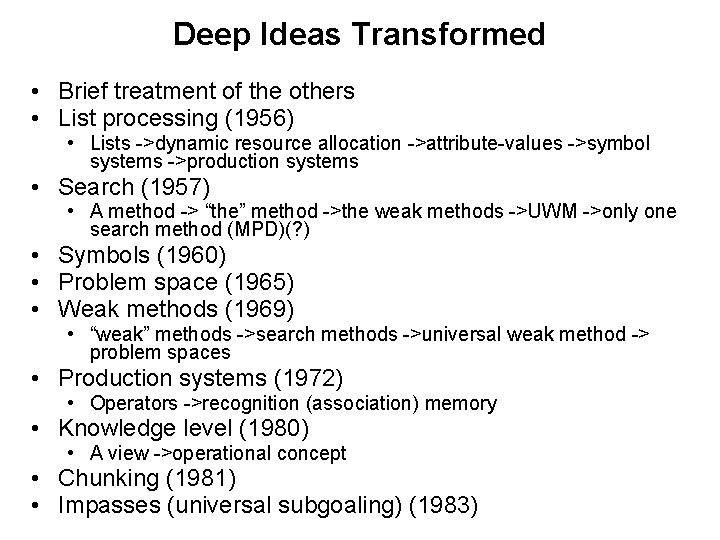 Deep Ideas Transformed • Brief treatment of the others • List processing (1956) •