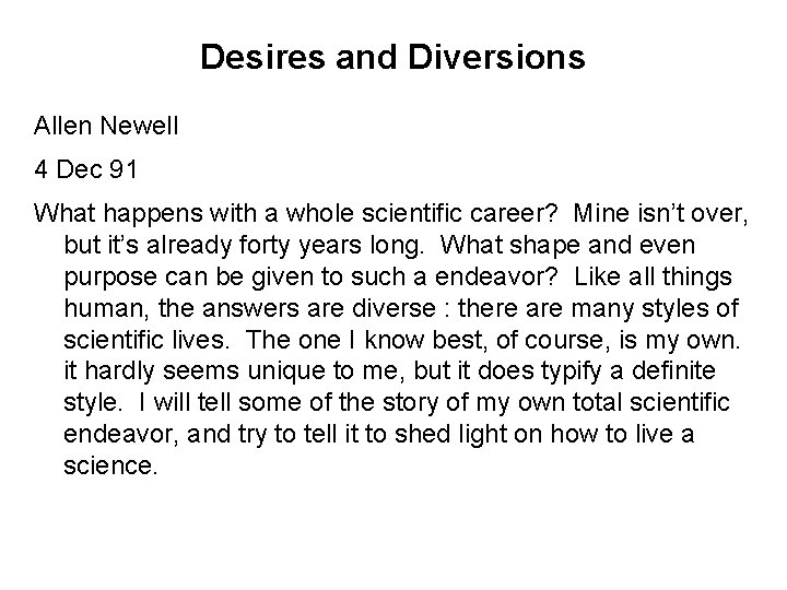 Desires and Diversions Allen Newell 4 Dec 91 What happens with a whole scientific