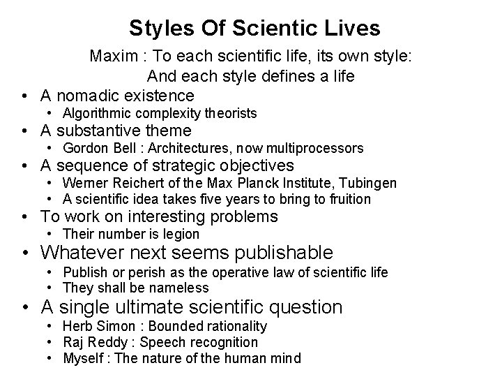 Styles Of Scientic Lives Maxim : To each scientific life, its own style: And