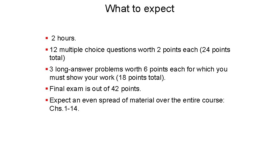 What to expect § 2 hours. § 12 multiple choice questions worth 2 points