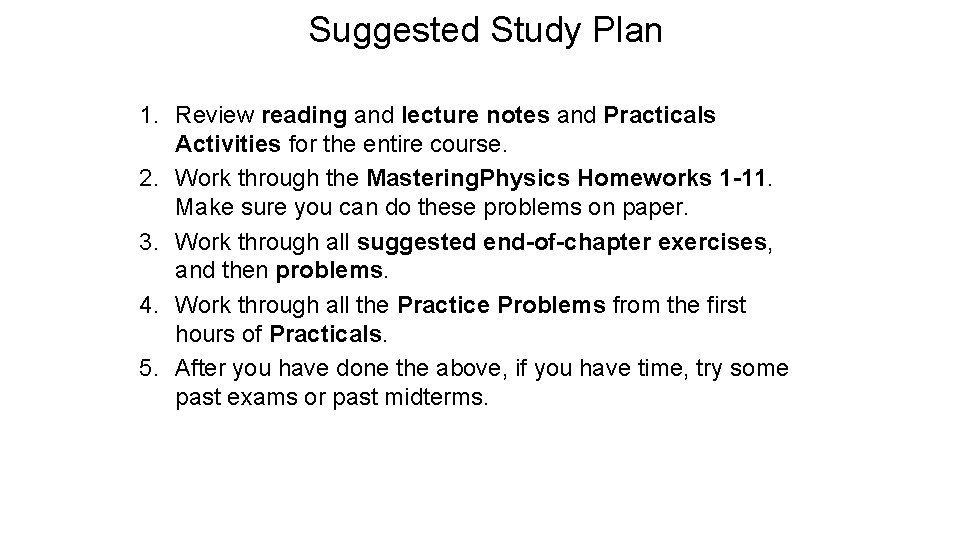 Suggested Study Plan 1. Review reading and lecture notes and Practicals Activities for the