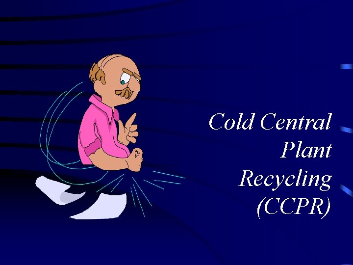 Cold Central Plant Recycling (CCPR) 