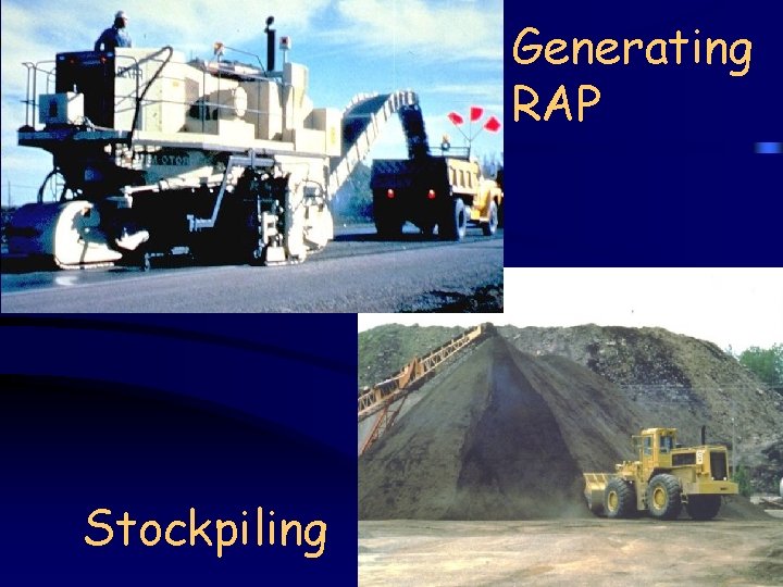 Generating RAP Stockpiling 