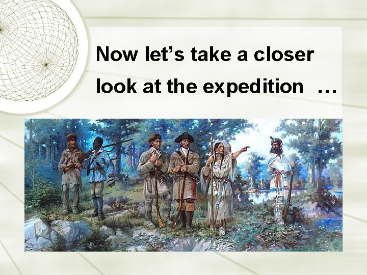 Now let’s take a closer look at the expedition … 