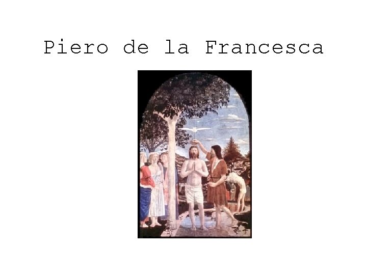 Piero de la Francesca 