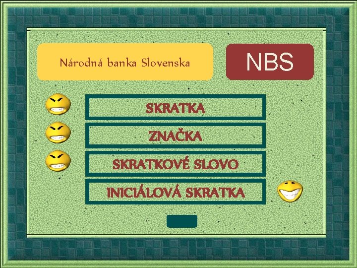 Národná banka Slovenska SKRATKA ZNAČKA SKRATKOVÉ SLOVO INICIÁLOVÁ SKRATKA NBS 