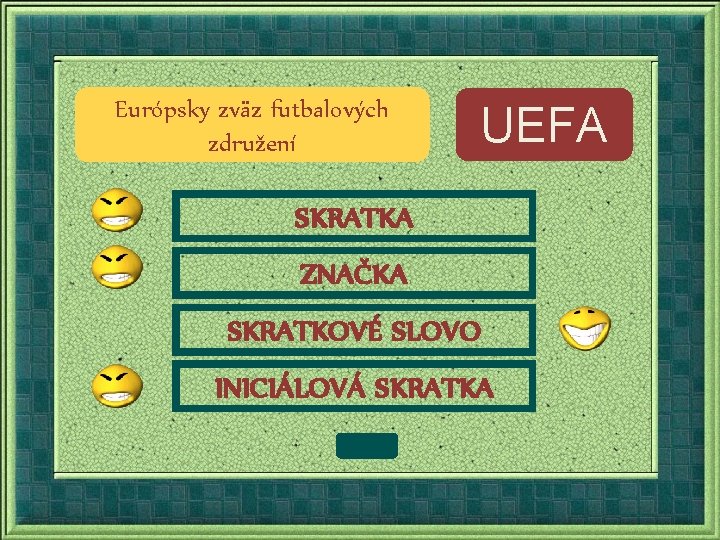 Európsky zväz futbalových združení UEFA SKRATKA ZNAČKA SKRATKOVÉ SLOVO INICIÁLOVÁ SKRATKA 