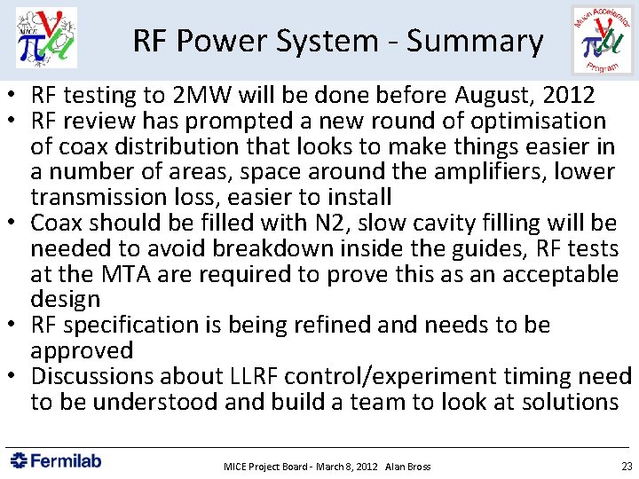 RF Power System - Summary • RF testing to 2 MW will be done