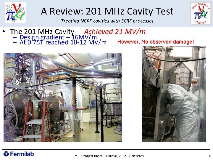 A Review: 201 MHz Cavity Test Treating NCRF cavities with SCRF processes • The