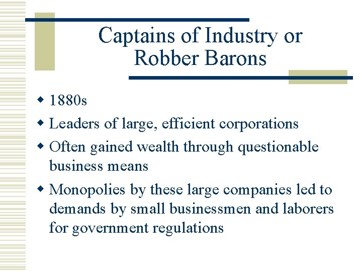 Captains of Industry or Robber Barons w 1880 s w Leaders of large, efficient