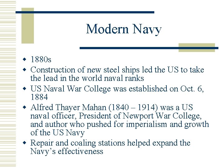 Modern Navy w 1880 s w Construction of new steel ships led the US