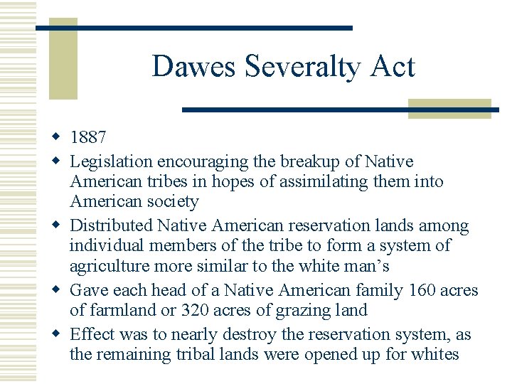 Dawes Severalty Act w 1887 w Legislation encouraging the breakup of Native American tribes