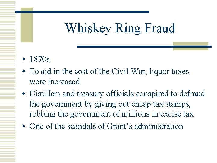 Whiskey Ring Fraud w 1870 s w To aid in the cost of the