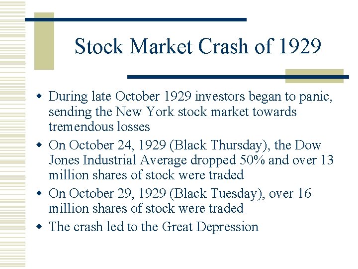 Stock Market Crash of 1929 w During late October 1929 investors began to panic,