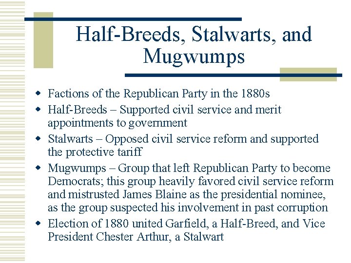 Half-Breeds, Stalwarts, and Mugwumps w Factions of the Republican Party in the 1880 s
