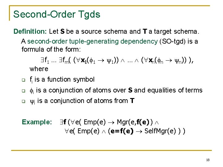 Second-Order Tgds Definition: Let S be a source schema and T a target schema.