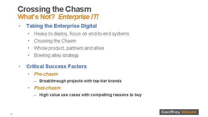 Crossing the Chasm What’s Not? Enterprise IT! • • Taking the Enterprise Digital •