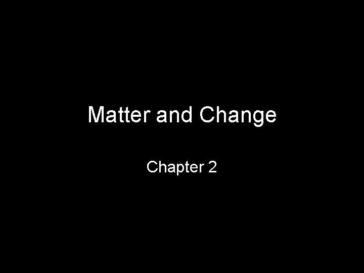 Matter and Change Chapter 2 