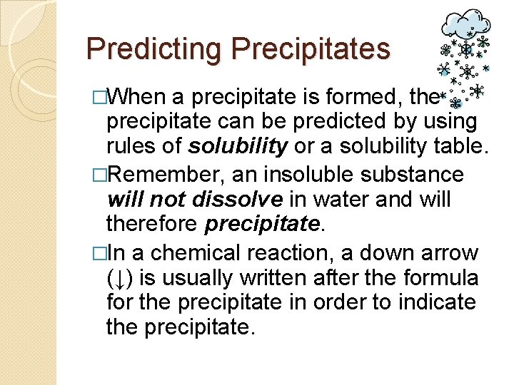 Predicting Precipitates �When a precipitate is formed, the precipitate can be predicted by using