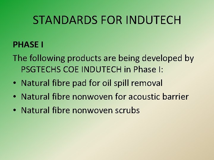 STANDARDS FOR INDUTECH PHASE I The following products are being developed by PSGTECHS COE