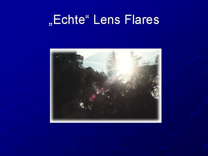 „Echte“ Lens Flares 
