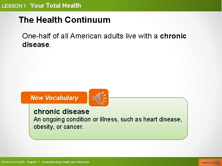 LESSON 1 Your Total Health The Health Continuum One-half of all American adults live