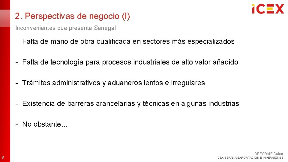 2. Perspectivas de negocio (I) Inconvenientes que presenta Senegal - Falta de mano de