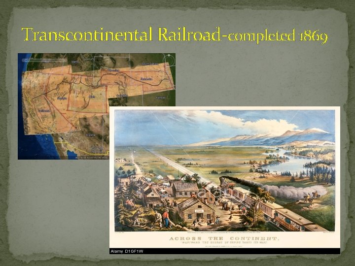 Transcontinental Railroad-completed 1869 
