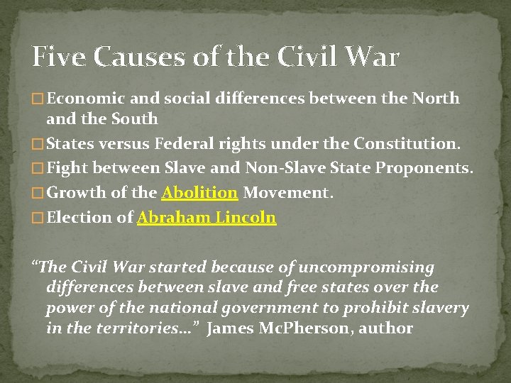 Five Causes of the Civil War � Economic and social differences between the North