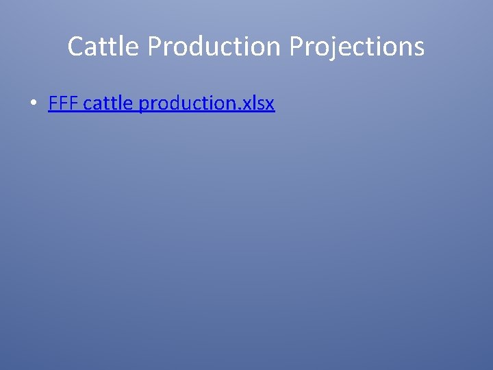 Cattle Production Projections • FFF cattle production. xlsx 