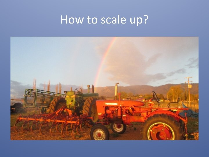 How to scale up? 