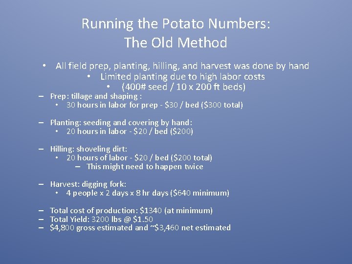 Running the Potato Numbers: The Old Method • All field prep, planting, hilling, and