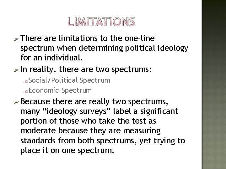 ? There are limitations to the one-line spectrum when determining political ideology for an