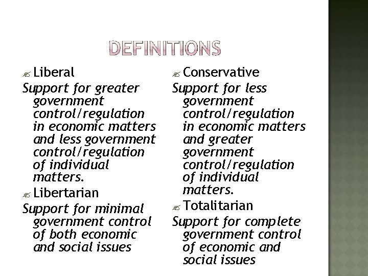 ? Liberal ? Conservative Support for greater government control/regulation in economic matters and less