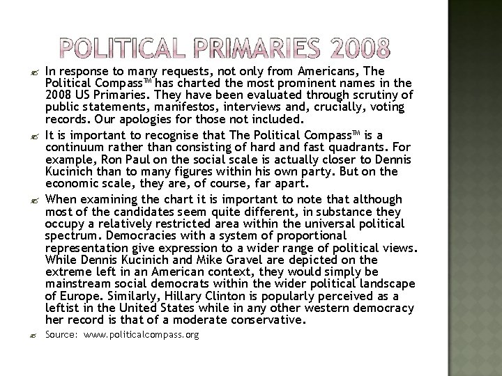 ? ? In response to many requests, not only from Americans, The Political Compass™