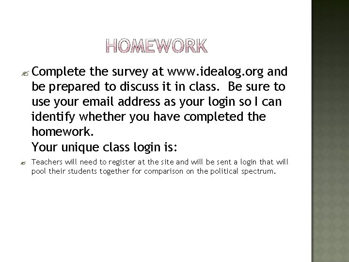 ? Complete the survey at www. idealog. org and be prepared to discuss it