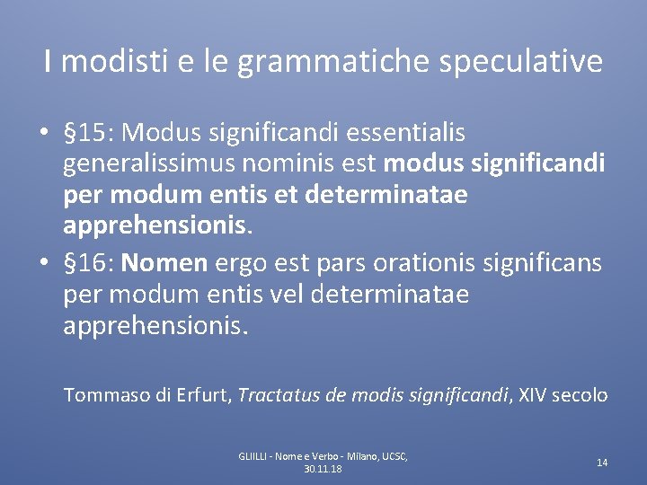 I modisti e le grammatiche speculative • § 15: Modus significandi essentialis generalissimus nominis