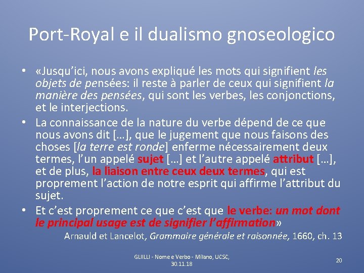 Port-Royal e il dualismo gnoseologico • «Jusqu’ici, nous avons expliqué les mots qui signifient