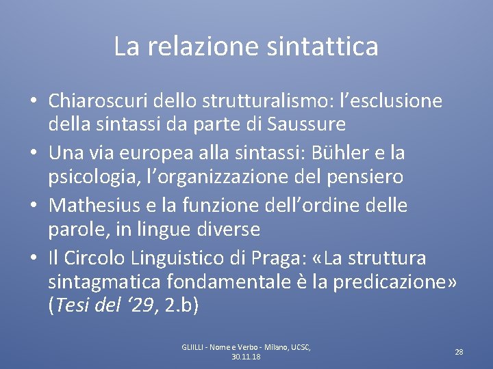 La relazione sintattica • Chiaroscuri dello strutturalismo: l’esclusione della sintassi da parte di Saussure