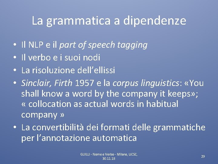 La grammatica a dipendenze Il NLP e il part of speech tagging Il verbo