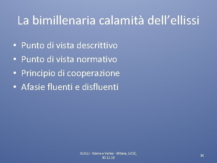 La bimillenaria calamità dell’ellissi • • Punto di vista descrittivo Punto di vista normativo