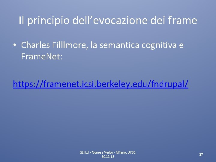 Il principio dell’evocazione dei frame • Charles Filllmore, la semantica cognitiva e Frame. Net: