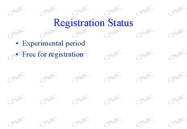 Registration Status • Experimental period • Free for registration 